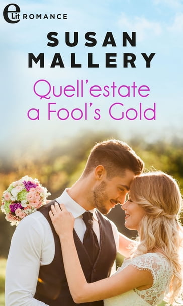Quell'estate a Fool's Gold (eLit) - Susan Mallery