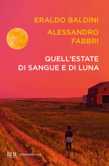 Quell'estate di sangue e di luna - Eraldo Baldini - Alessandro Fabbri