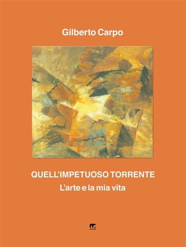 Quell'impetuoso torrente - Gilberto Carpo