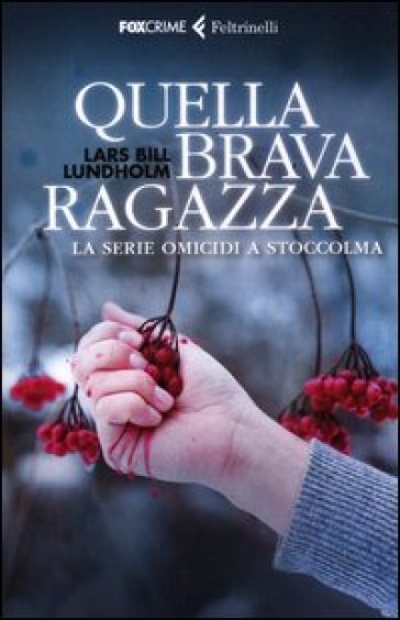 Quella brava ragazza. La serie omicidi a Stoccolma - Lars Bill Lundholm