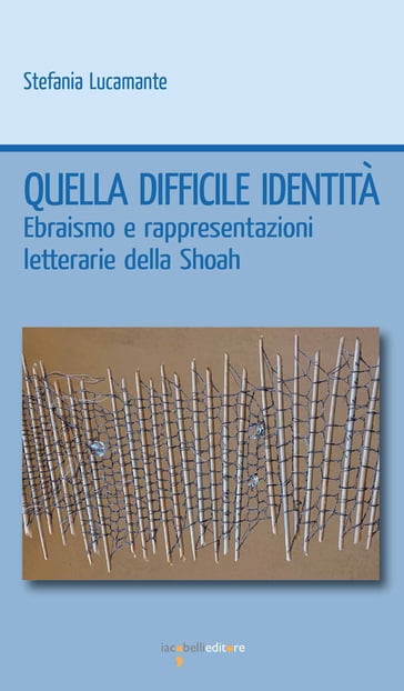 Quella difficile identità - Stefania Lucamante