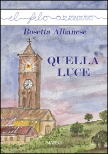 Quella luce - Rosetta Albanese