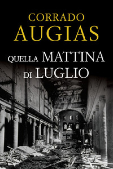 Quella mattina di luglio - Corrado Augias