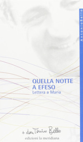 Quella notte a Efeso. Lettera a Maria