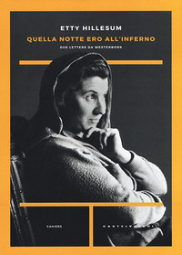 Quella notte ero all'inferno. Due lettere da Westerbork - Etty Hillesum