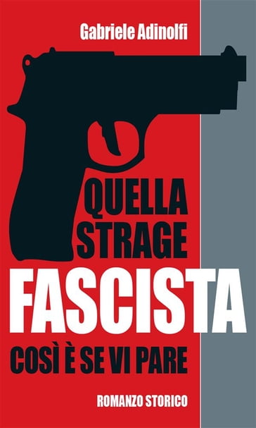 Quella strage fascista - Gabriele Adinolfi