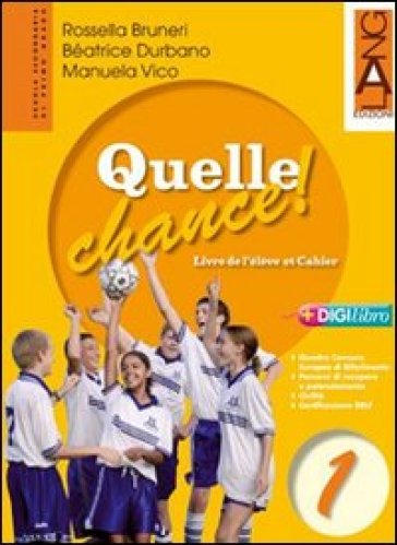 Quelle chance! Livre de l'élève et cahier. Ediz. leggera. Per la Scuola media. Con espansione online. 3. - Rossella Bruneri - Béatrice Durbano - Manuela Vico