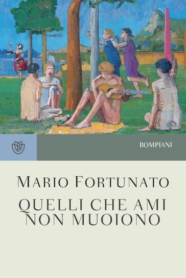 Quelli che ami non muoiono - Mario Fortunato