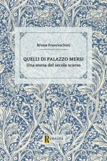 Quelli di palazzo Mersi - Bruna Franceschini