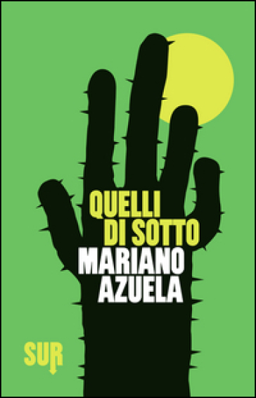 Quelli di sotto - Mariano Azuela