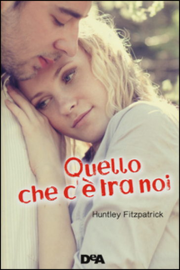 Quello che c'è tra noi - Huntley Fitzpatrick