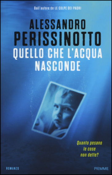 Quello che l'acqua nasconde - Alessandro Perissinotto
