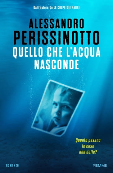 Quello che l'acqua nasconde - Alessandro Perissinotto