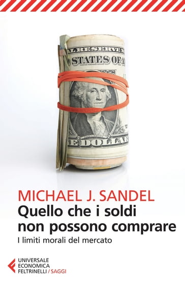 Quello che i soldi non possono comprare - Michael J. Sandel