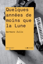 Quelques années de moins que la lune