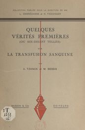 Quelques vérités premières, ou soi-disant telles, sur la transfusion sanguine