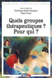 Quels groupes thérapeutiques ? Pour qui ?