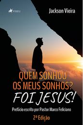 Quem Sonhou os meus Sonhos? Foi Jesus!