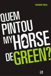 Quem pintou my horse de green