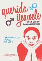 Querida Ijeawele Como Educar para o Feminismo