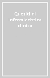 Quesiti di infermieristica clinica