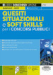 Quesiti situazionali e softskill per i concorsi pubblici. Con espansione online. Con software di simulazione