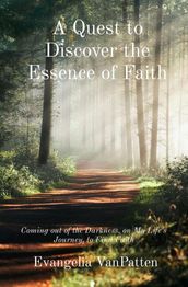 A Quest to Discover the Essence of Faith