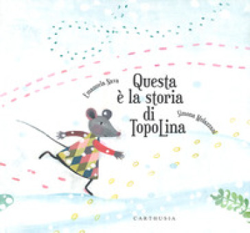 Questa è la storia di TopoLina. Ediz. a colori - Emanuela Nava - Simona Mulazzani