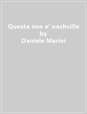 Questa non e' nashville - Daniele Marini