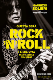 Questa sera rock n roll. La mia vita tra un assolo e un sogno