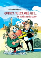 Questa volta che qui... Al Sgnèr Pirén 2000