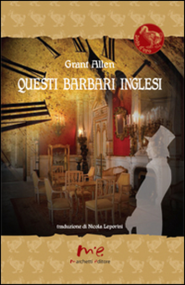 Questi barbari inglesi - Grant Allen