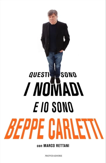 Questi sono i Nomadi e io sono Beppe Carletti - Beppe Carletti