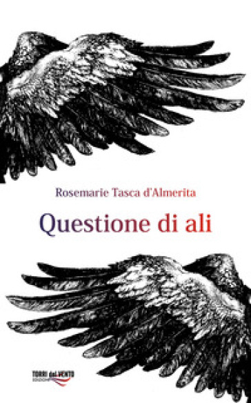 Questione di ali - Rosemarie Tasca d