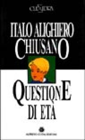 Questione di età-Fino all'ultimo - Italo Alighiero Chiusano - Claudio Cajati