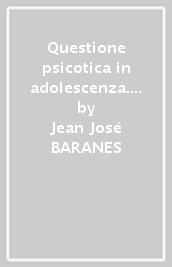 Questione psicotica in adolescenza. Il passaggio del Capo Horn