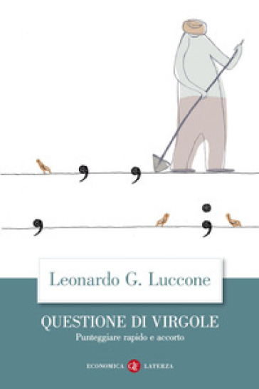 Questione di virgole. Punteggiare rapido e accorto - Leonardo Giovanni Luccone