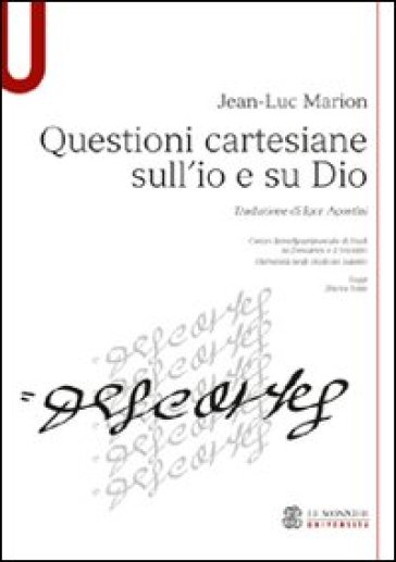 Questioni cartesiane sull'io e su Dio - Jean-Luc Marion