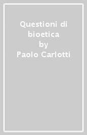 Questioni di bioetica