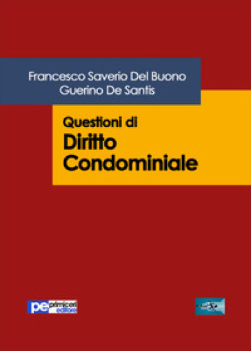 Questioni di diritto condominiale - Francesco Saverio Del Buono - Guerino De Santis