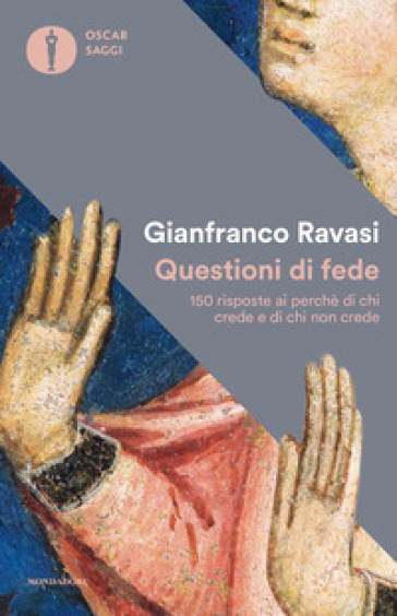Questioni di fede. 150 risposte ai perché di chi crede e di chi non crede - Gianfranco Ravasi