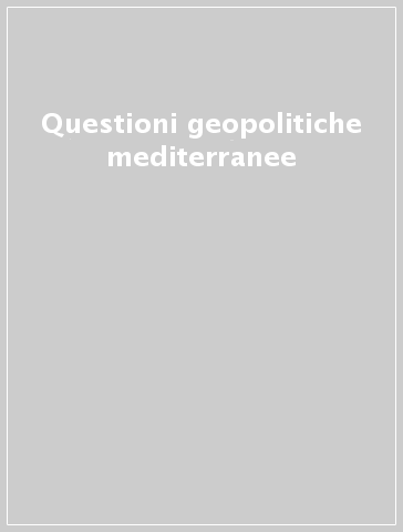 Questioni geopolitiche mediterranee