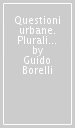 Questioni urbane. Pluralismo e governance nelle città