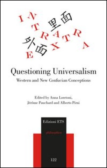 Questioning universalism. Western and new confucian conceptions