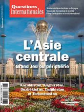 Questions internationales : L Asie centrale, Grand Jeu ou périphérie - n°82