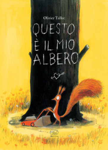 Questo è il mio albero. Ediz. a colori - Olivier Tallec