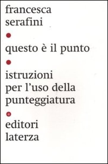 Questo è il punto. Istruzioni per l'uso della punteggiatura