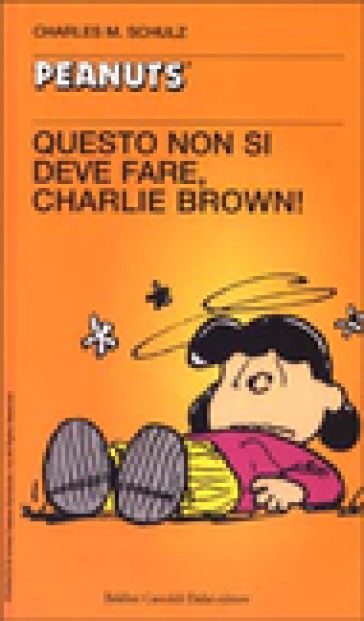 Questo non si deve fare, Charlie Brown! - Charles Monroe Schulz