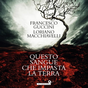 Questo sangue che impasta la terra - Loriano Macchiavelli - Francesco Guccini