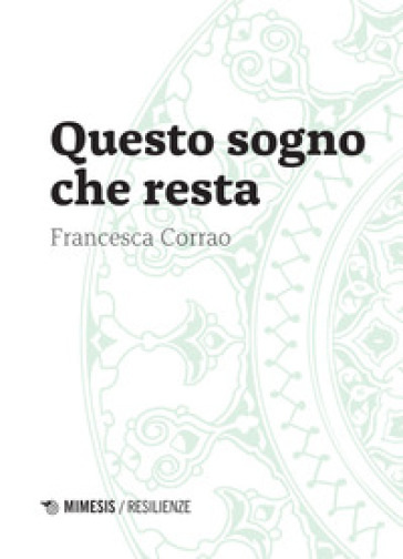 Questo sogno che resta - Francesca Corrao